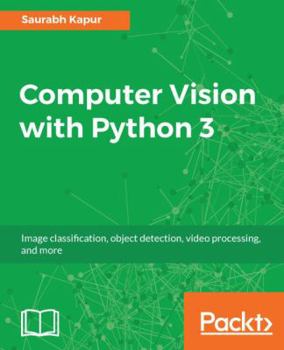 Paperback Computer Vision with Python 3 Book