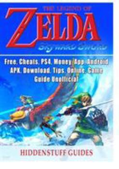 Paperback Legend of Zelda Skyward Sword, Switch, Wii, Walkthrough, Characters, Bosses, Amiibo, Items, Tips, Cheats, Game Guide Unofficial Book