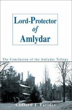 Paperback Lord-Protector of Amlydar: The Conclusion of the Amlydar Trilogy Book