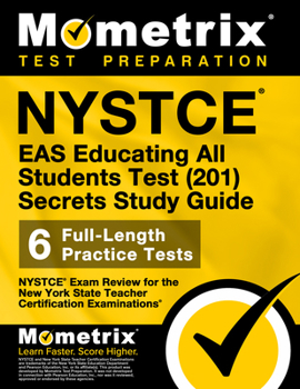Paperback NYSTCE Eas Educating All Students Test (201) Secrets Study Guide: NYSTCE Exam Review for the New York State Teacher Certification Examinations Book