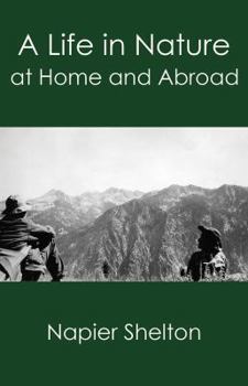 Paperback A Life in Nature: At Home and Abroad Book