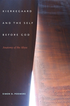 Paperback Kierkegaard and the Self Before God: Anatomy of the Abyss Book