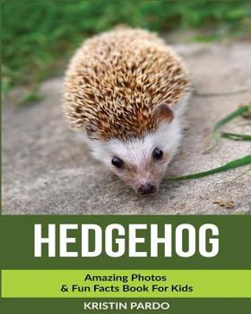 Paperback Hedgehog: Amazing Photos & Fun Facts Book For Kids Book