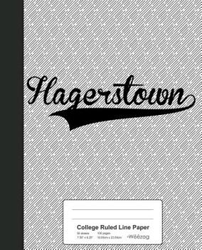 Paperback College Ruled Line Paper: HAGERSTOWN Notebook Book