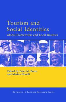 Hardcover Tourism and Social Identities: Global Frameworks and Local Realities (Advances in Tourism Research) Book