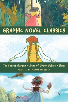 Paperback Graphic Novel Classics: Anne of Green Gables, the Secret Garden, and Heidi Book
