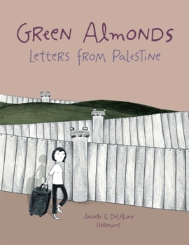 Paperback Green Almonds: Letters from Palestine Book