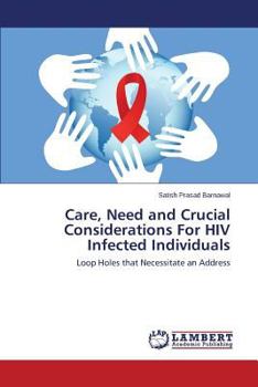 Paperback Care, Need and Crucial Considerations for HIV Infected Individuals Book