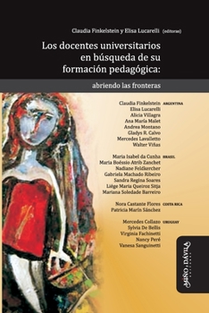 Paperback Los docentes universitarios en búsqueda de su formación pedagógica: Abriendo las fronteras [Spanish] Book