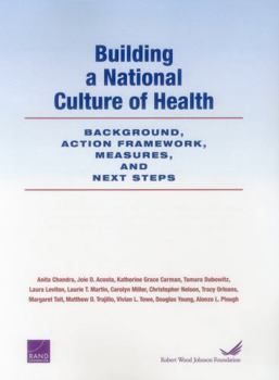 Paperback Building a National Culture of Health: Background, Action Framework, Measures, and Next Steps Book