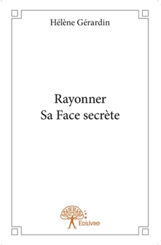 Paperback Rayonner Sa Face secrète [French] Book