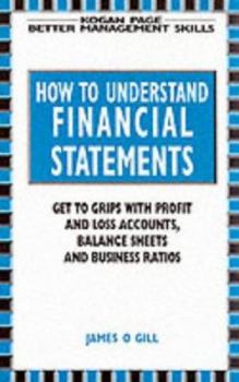 Paperback How to Understand Financial Statements: Get to Grips with Profit and Loss Accounts, Balance Sheets and Business Plans (Better Management Skills) Book