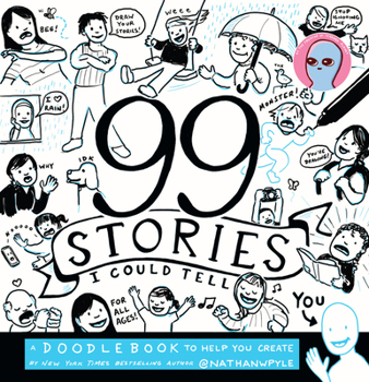 Paperback 99 Stories I Could Tell: A Doodlebook to Help You Create Book