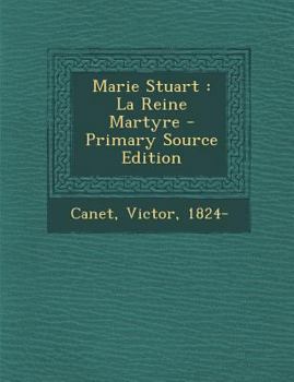 Paperback Marie Stuart: La Reine Martyre [French] Book