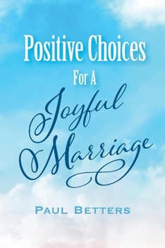 Paperback Positive Choices for a Joyful Marriage Book