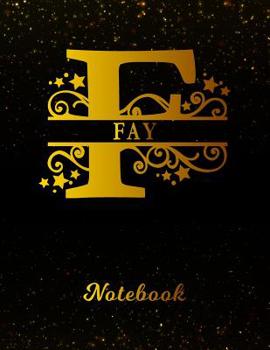 Paperback Fay Notebook: Letter F Personalized First Name Personal Writing Notepad Journal Black Gold Glittery Pattern Effect Cover College Rul Book