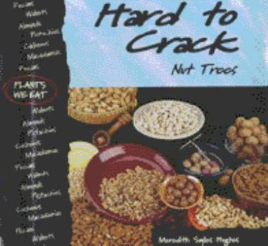 Hardcover Hard to Crack: Nut Trees Book
