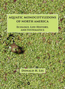 Hardcover Aquatic Monocotyledons of North America: Ecology, Life History, and Systematics Book