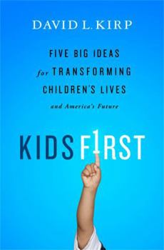 Paperback Kids First: Five Big Ideas for Transforming Children's Lives and America's Future Book