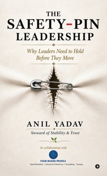The Safety-Pin Leadership: Why Leaders Need To Hold Before They Move