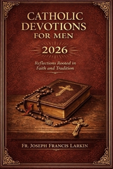 Paperback Catholic Devotions for Men 2026: Reflections Rooted in Faith and Tradition Book