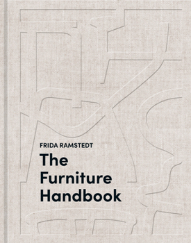 Hardcover The Furniture Handbook: A Guide to Choosing, Arranging, and Caring for the Objects in Your Home Book
