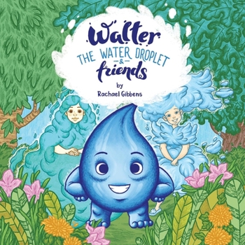 Paperback Walter the Water Droplet & Friends: Volume 1 Book