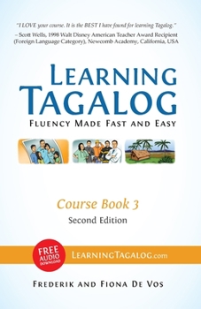 Learning Tagalog - Fluency Made Fast and Easy - Course Book 3 (Part of 7-Book Set) Color + Free Audio Download - Book  of the Learning Tagalog