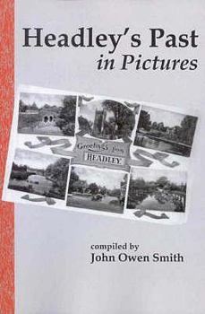 Paperback Headley's Past in Pictures: An Illustrated Tour of the Parish of Headley, Hampshire in the First Half of the 20th Century Book