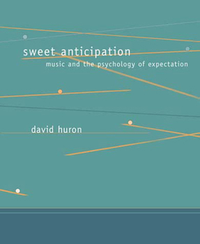 Paperback Sweet Anticipation: Music and the Psychology of Expectation Book