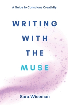 Paperback Writing with the Muse: A Guide to Conscious Creativity Book