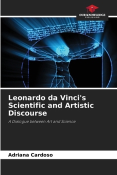 Paperback Leonardo da Vinci's Scientific and Artistic Discourse Book