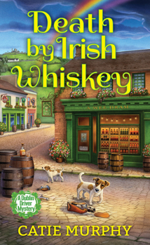 Death by Irish Whiskey - Book #5 of the Dublin Driver Mysteries