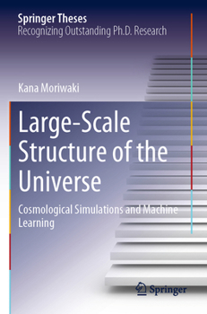 Paperback Large-Scale Structure of the Universe: Cosmological Simulations and Machine Learning Book