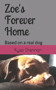 Paperback Zoe's Forever Home: Based on a real dog Book