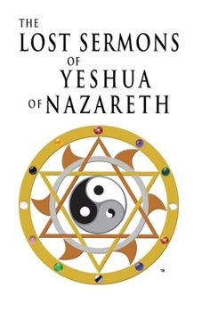 Paperback The Lost Sermons of Yeshua of Nazareth Book