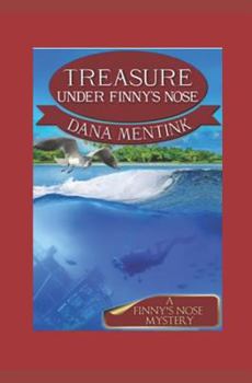Treasure Under Finny's Nose (HEARTSONG PRESENTS MYSTERIES) - Book #3 of the Finny's Nose