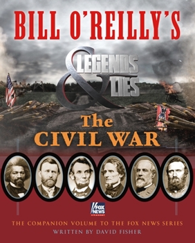 Hardcover Bill O'Reilly's Legends and Lies: The Civil War Book