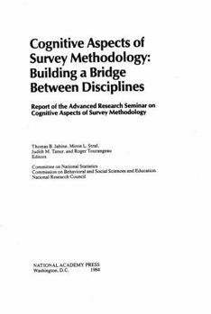 Cognitive Aspects of Survey Methodology: Building a Bridge Between Disciplines
