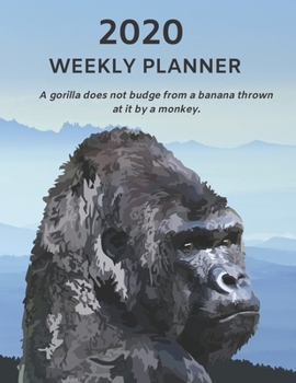 Paperback Undated Blank Weekly Planner: Motivational Gorilla Quote Cover - Plan Day, Week, Month For The Year - Schedule Tasks Monthly or Yearly & See Each Ho Book