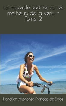 La nouvelle Justine, ou les malheurs de la vertu - Tome 2 (French Edition)