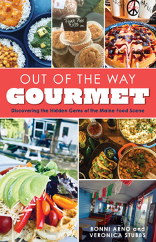 Paperback Out of the Way Gourmet: Discovering the Hidden Gems of the Maine Food Scene Book