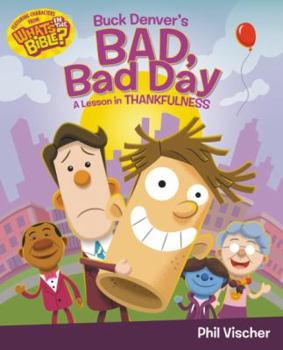 Hardcover Buck Denver's Bad, Bad Day: A Lesson in Thankfulness Book
