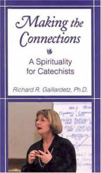 Paperback Making the Connections: A Spirituality for Catechists Book