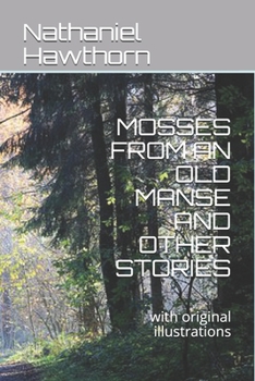 Paperback Mosses from an Old Manse and Other Stories: with original illustrations Book