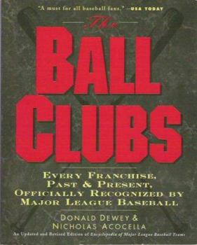 Paperback The Ball Clubs: Every Franchise, Past and Present, Officially Recognized by Major League Baseball Book