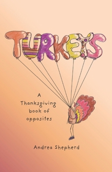 Paperback Turkeys: A Thanksgiving Book of Opposites Book