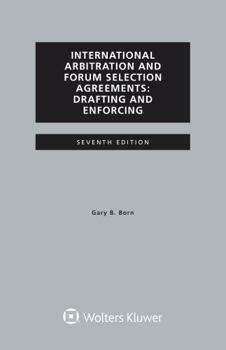 Paperback International Arbitration and Forum Selection Agreements, Drafting and Enforcing Book