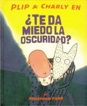 Hardcover Plip & Charly ?Te Da Miedo la Oscuridad? [Spanish] Book