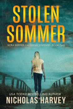Stolen Sommer: Nora Sommer Caribbean Suspense - Book Two - Book #2 of the Nora Sommer Caribbean Suspense